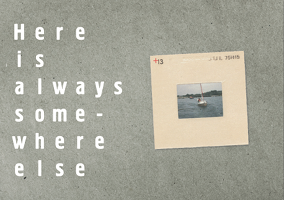 Artproject 'Here is always somewhere else' | 28 Juli - 29 September 2013